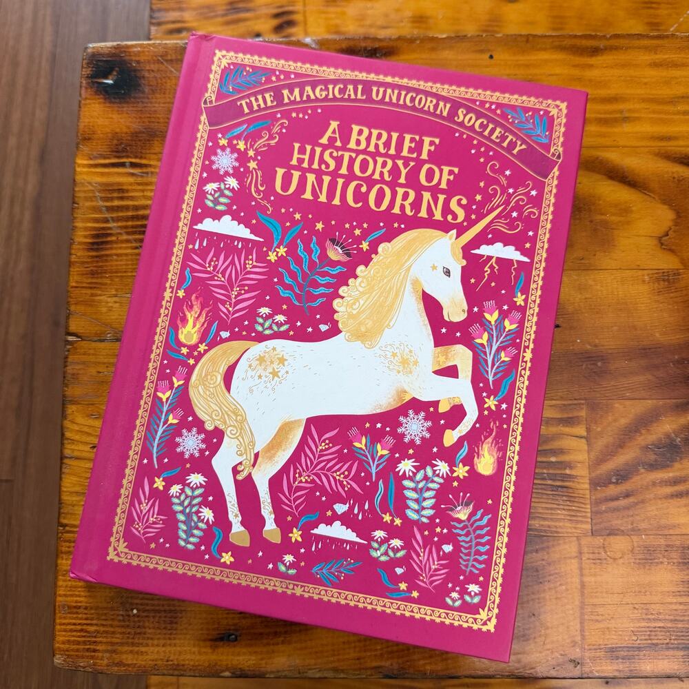 The Magical Unicorn Society A Brief History Of Unicorns Hardcover Book